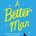 Cover Art for 9781782396321, A Better Man by Leah McLaren