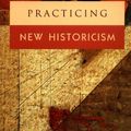 Cover Art for 9780226279343, Practicing New Historicism by Catherine Gallagher, Stephen Greenblatt