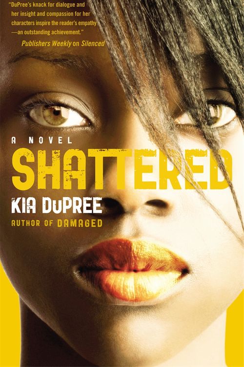Cover Art for 9780446547772, Shattered by Kia Dupree
