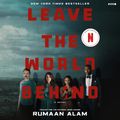 Cover Art for 9780063033504, Leave the World Behind by Rumaan Alam, Marin Ireland