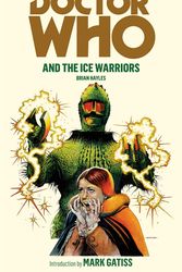 Cover Art for 9781849904773, Doctor Who and the Ice Warriors by Brian Hayles
