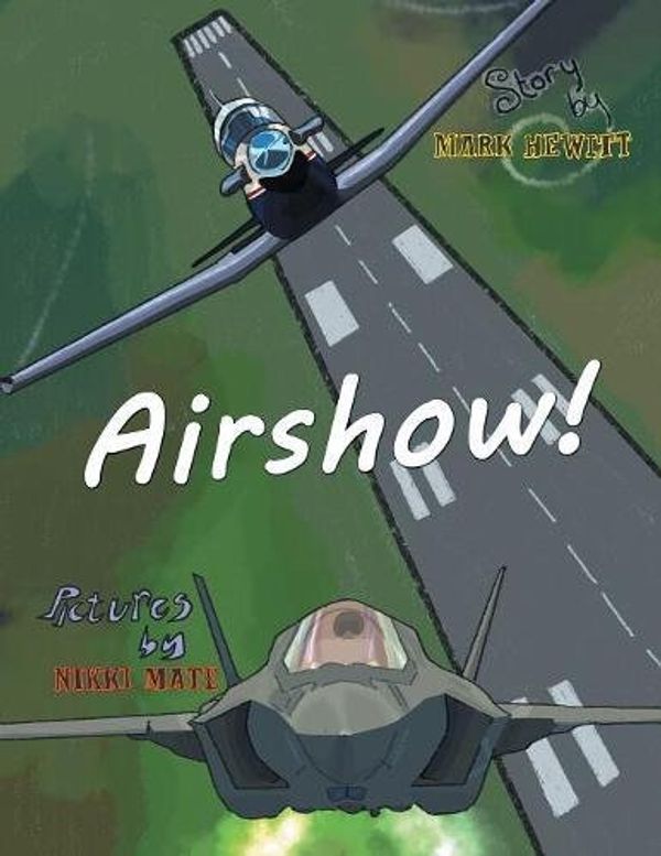 Cover Art for 9781612969367, Airshow by Mark A. Hewitt,Nikki Mate