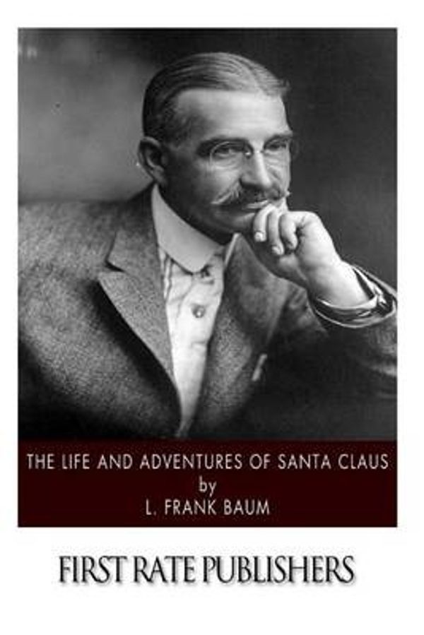 Cover Art for 9781503027152, The Life and Adventures of Santa Claus by L. Frank Baum