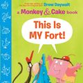 Cover Art for 9781338143904, This Is My Fort (Monkey and Cake #2)Monkey and Cake by Drew Daywalt