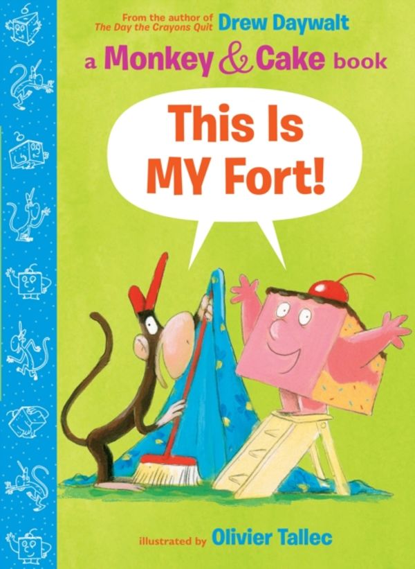 Cover Art for 9781338143904, This Is My Fort (Monkey and Cake #2)Monkey and Cake by Drew Daywalt
