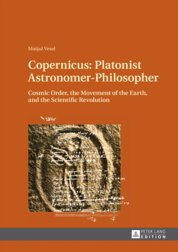 Cover Art for 9783631642429, Copernicus: Platonist Astronomer-Philosopher by Matjaz Vesel