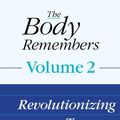 Cover Art for 9780393712797, The Body Remembers Volume 2: Revolutionizing Trauma Treatment by Babette Rothschild