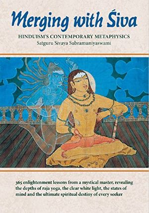 Cover Art for B002J4U5O6, Merging with Siva: Hinduism's Contemporary Metaphysics (Master Course Trilogy Book 3) by Satguru Sivaya Subramuniyaswami