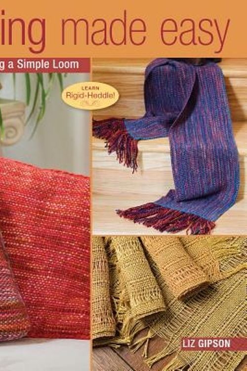 Cover Art for 9781596680753, Weaving Made Easy by Liz Gipson