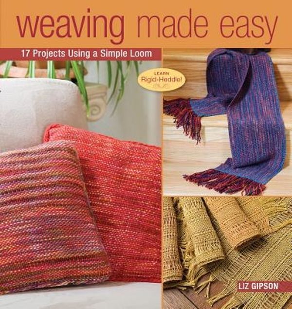 Cover Art for 9781596680753, Weaving Made Easy by Liz Gipson