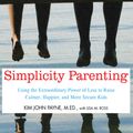 Cover Art for 9781452675817, Simplicity Parenting by Lisa M. Ross, Kim John Payne, M.Ed.