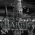 Cover Art for 9780063021433, Babel by R.F. Kuang