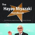 Cover Art for 9781486470174, The Hayao Miyazaki Handbook - Everything you need to know about Hayao Miyazaki by Emily Smith