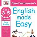 Cover Art for 9781405309363, English Made Easy Early Reading: Preschool Ages 3-5 (Carol Vorderman's English Made Easy) by Carol Vorderman