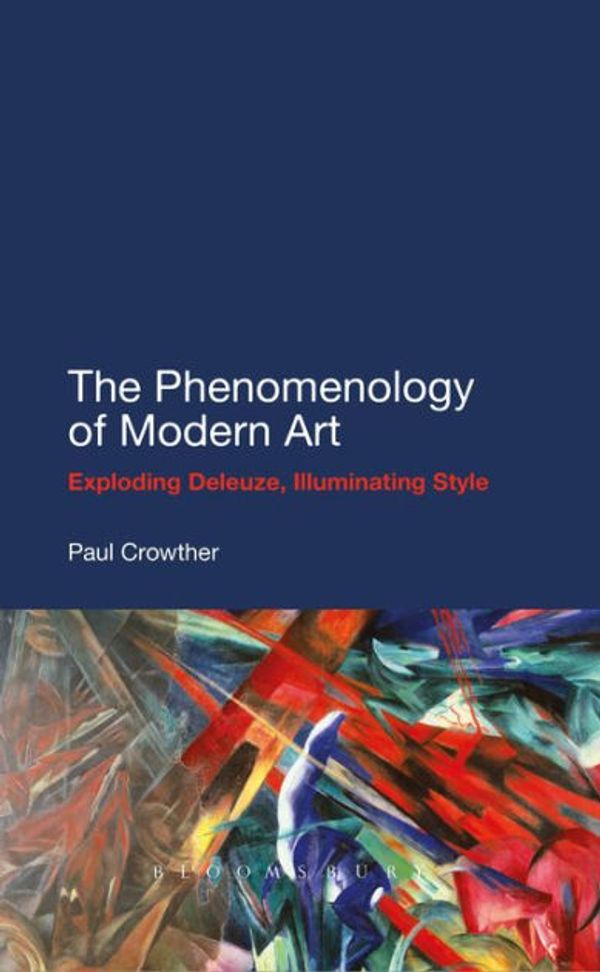 Cover Art for 9781441130914, Phenomenology of Modern Art by Paul Crowther