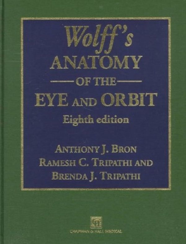 Cover Art for 9780412410109, Wolff's Anatomy of the Eye and Orbit by A. Bron, R. Tripathi, B. Tripathi