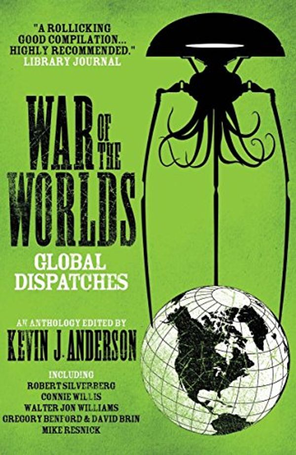 Cover Art for 9781781161746, War of the Worlds: Global Dispatches by Kevin J. Anderson