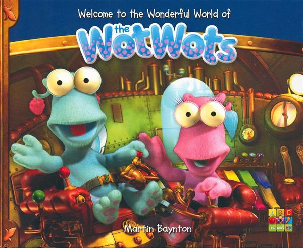 Cover Art for 9780733325472, Welcome to the Wonderful World of the WotWots by Martin Baynton