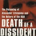Cover Art for 9781416552024, Death of a Dissident: The Poisoning of Alexander Litvinenko and the Return of the KGB by Alex Goldfarb