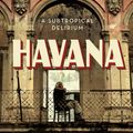 Cover Art for 9781632863911, HavanaA Subtropical Delirium by Mark Kurlansky
