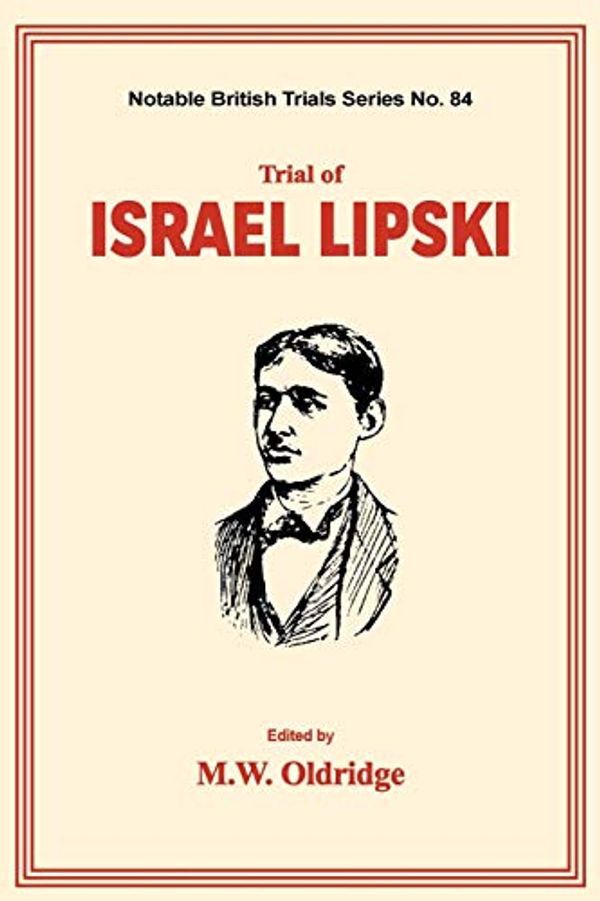 Cover Art for 9781911273585, Trial of Israel Lipski by M W Oldridge