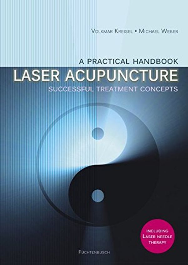 Cover Art for 9783000377396, Laser Acupuncture: A Practical Handbook by Volkmar Kreisel, Michael Weber