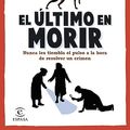 Cover Art for B0CD2D6WGV, El último en morir: Una novela del Club del Crimen de los Jueves (Spanish Edition) by Richard Osman