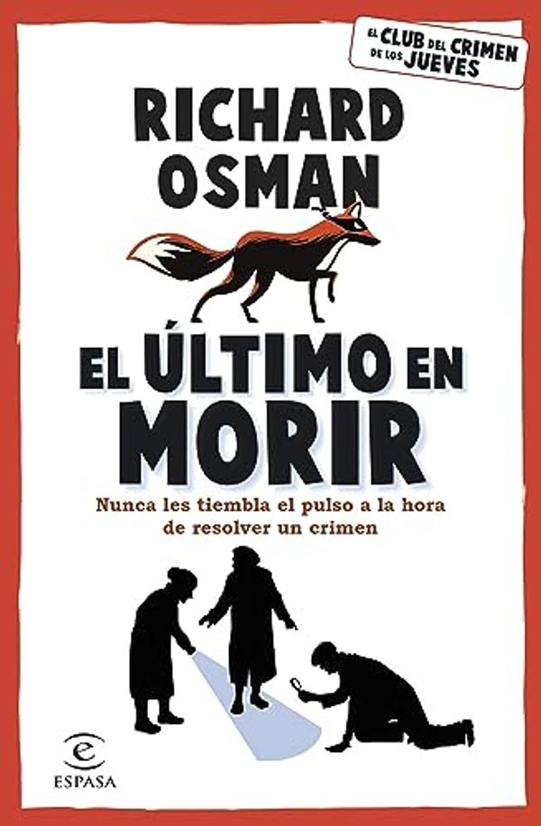 Cover Art for B0CD2D6WGV, El último en morir: Una novela del Club del Crimen de los Jueves (Spanish Edition) by Richard Osman