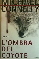 Cover Art for 9788838470684, L'ombra del coyote by Michael Connelly