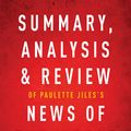 Cover Art for 9781683785897, Summary, Analysis & Review of Paulette Jiles's News of the World by Instaread by Instaread