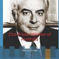 Cover Art for 9781520655888, Edward Gough Whitlam: 21st Prime Minister of Australia by Dhirubhai Patel