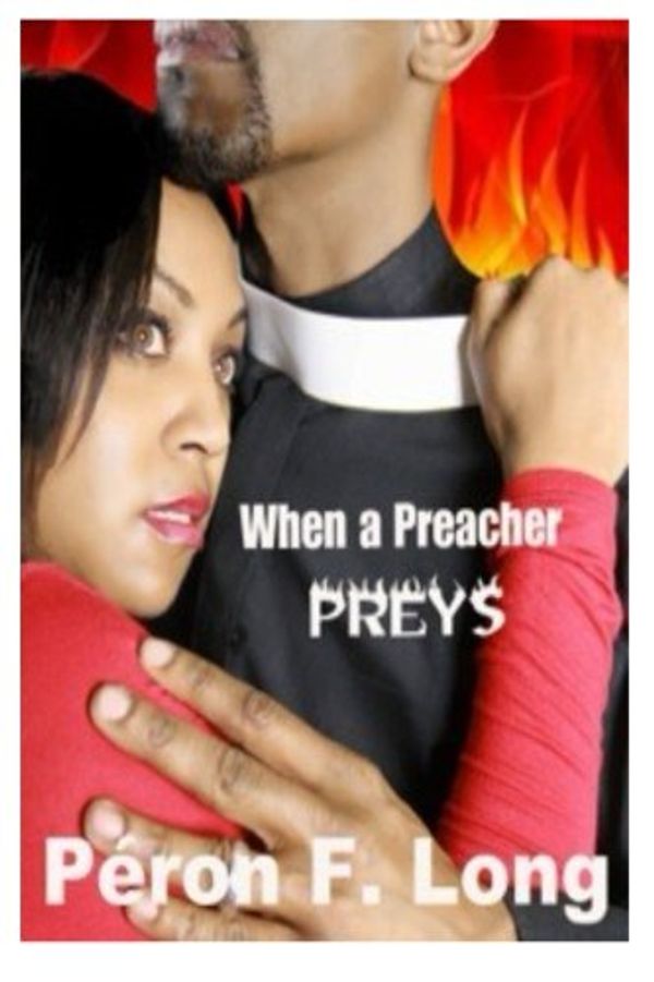 Cover Art for 9781496063649, When A Preacher PREYS by Peron F. Long