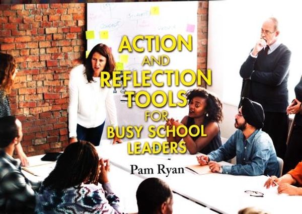 Cover Art for 9781742864365, Action and Reflection Tools for Busy School Leaders by Pam Ryan