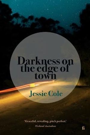 Cover Art for 9781925883473, Darkness on the Edge of Town by Jessie Cole