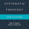 Cover Art for B0CW1MJXQX, Reformed Systematic Theology, Volume 4, Vol. 4: Church and Last Things by Beeke, Joel, Smalley, Paul M.