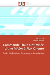 Cover Art for 9786131574689, Commande Floue Optimis E D'Une Mada Flux Orient by Elbia Youcef, Lakhdar Mokrani