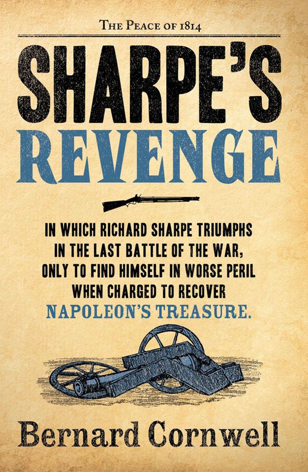 Cover Art for 9780007338726, Sharpe’s Revenge: The Peace of 1814 (The Sharpe Series, Book 19) by Bernard Cornwell