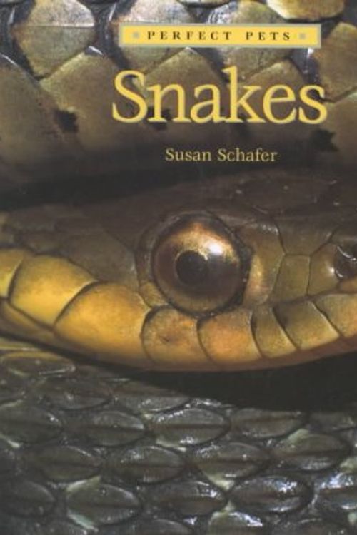 Cover Art for 9780761413967, Snakes (Perfect Pets) by Susan Schafer