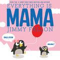Cover Art for 9781250193148, Everything Is Mama by Jimmy Fallon