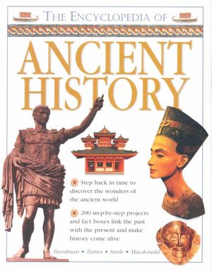 Cover Art for 9781846812408, The Encyclopedia of Ancient History by Dr John Haywood,Charlotte Hurdman,Richard Tames,Philip Steele,Fiona MacDonald