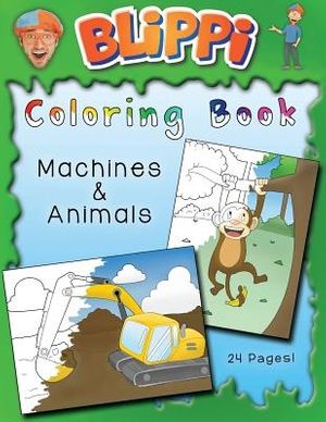 Cover Art for 9781522730330, Blippi Coloring Book: Animals & Machines by Blippi