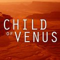Cover Art for 9781480497474, Child of Venus by Pamela Sargent