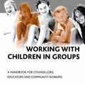Cover Art for 9781403914590, Working with Children in Groups by Kathryn & David Geldard