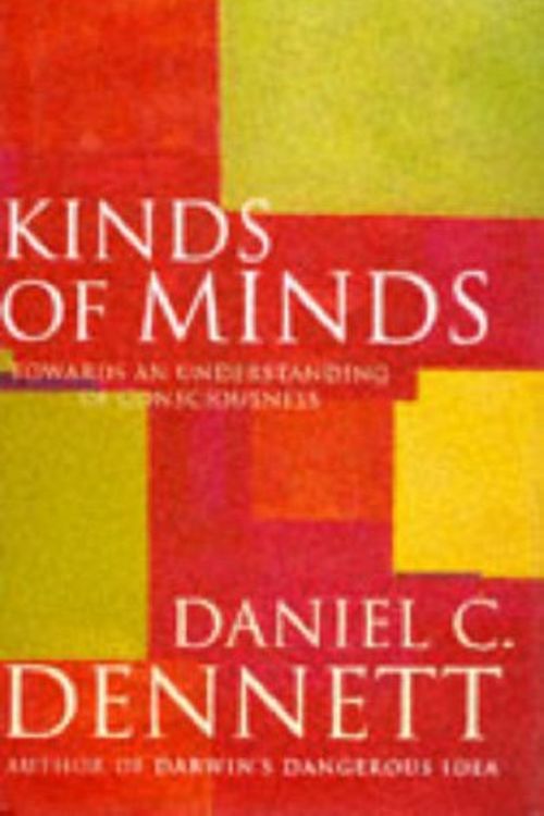 Cover Art for 9780297815464, Kinds of Minds by Daniel C. Dennett