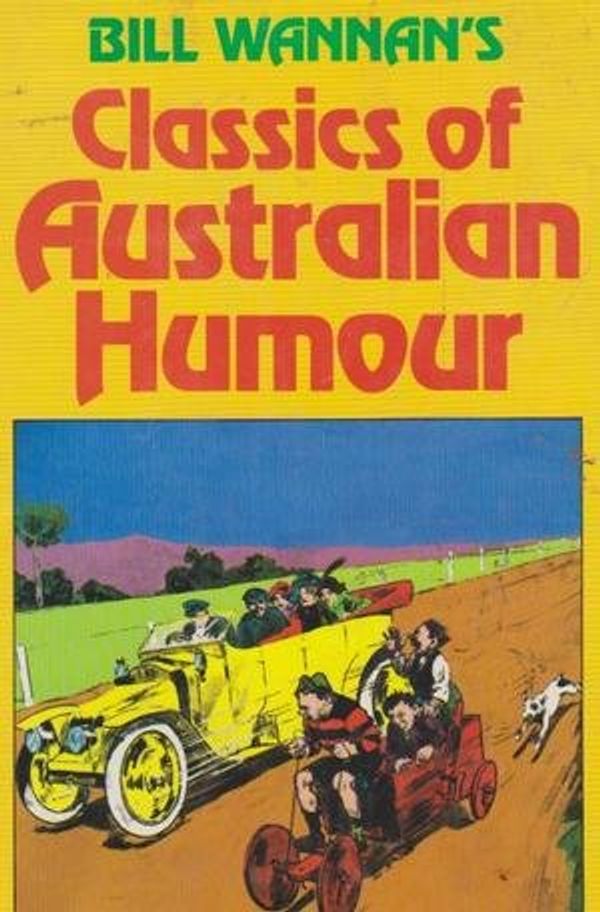 Cover Art for 9780859022323, Bill Wannans classics of Australian humour by Bill Wannan