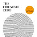 Cover Art for 9781460709009, The Friendship Cure by Kate Leaver