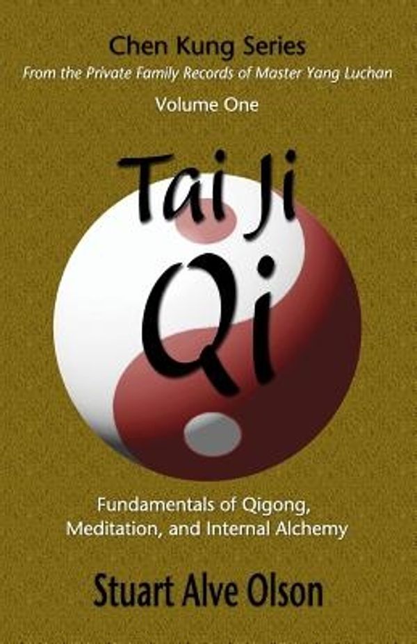 Cover Art for 9781889633336, Tai Ji Qi by Chen Kung, Stuart Alve Olson