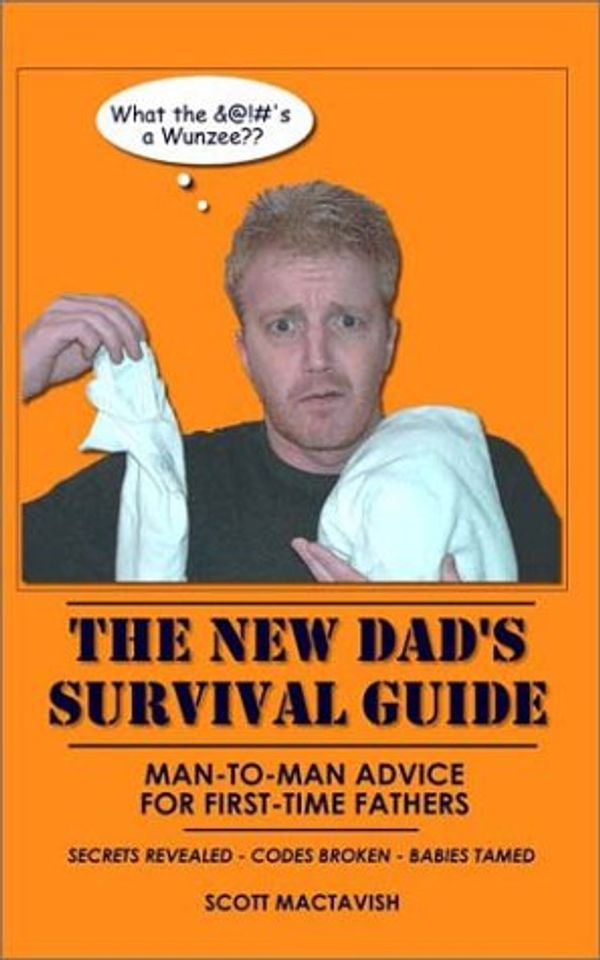 Cover Art for 9780972810005, The New Dad's Survival Guide by Scott Mactavish
