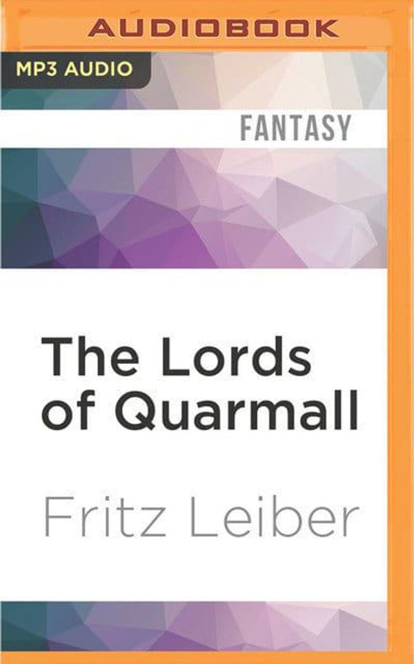 Cover Art for 9781536638615, The Lords of Quarmall: A Fafhrd and the Gray Mouser Adventure by Fritz Leiber