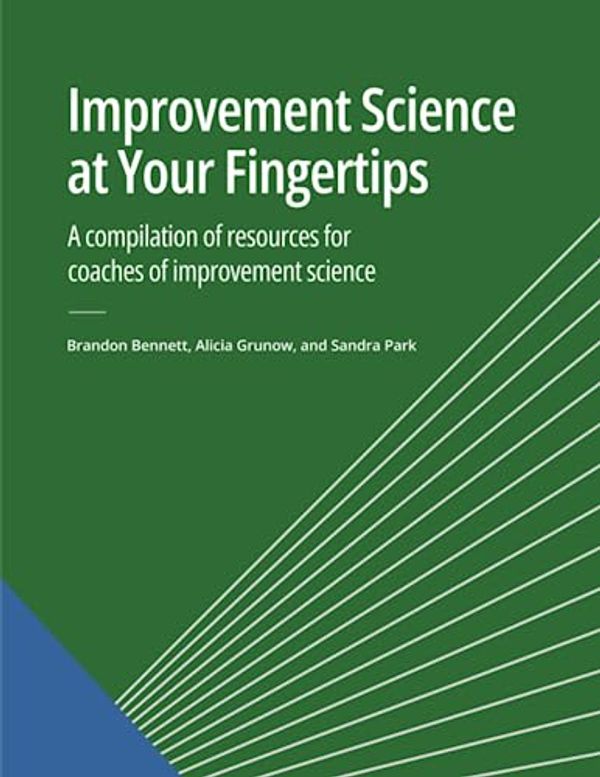 Cover Art for 9798986667904, Improvement Science at Your Fingertips: A resource guide for coaches of improvement by Bennett, Brandon, Grunow, Alicia, Park, Sandra
